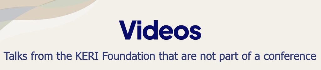 Videos
Talks from the KERI Foundation that are not part of a conference